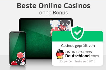 In den besten Online Casinos ohne Bonus spielen.