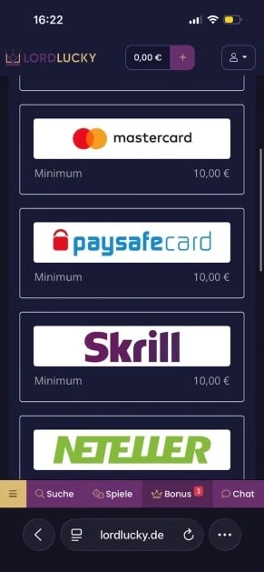 Die
  Zahlungsmethoden bei Lord Lucky mit Paysafecard, Mastercard, Skrill und Neteller ab 10€ Mindesteinzahlung.