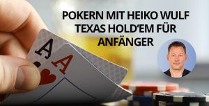 Texas Hold’em einfach erklärt – Pokerregeln für Anfänger